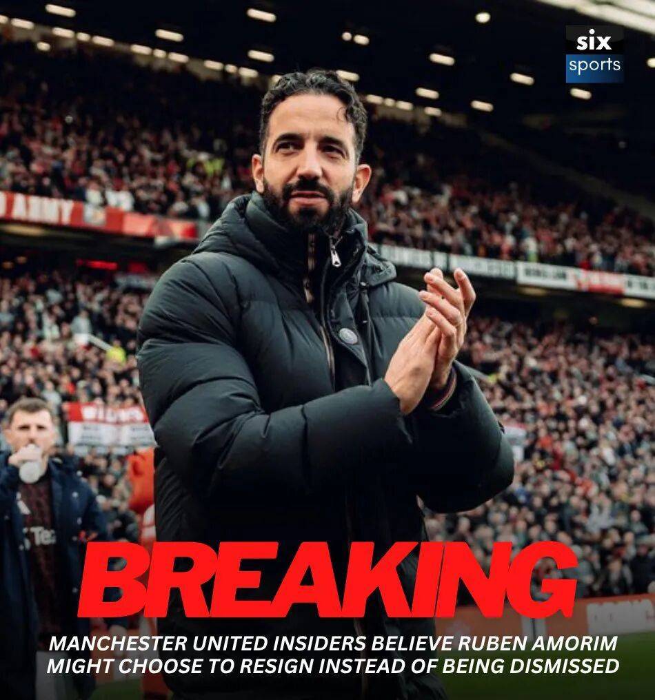 曼联相信阿莫林将辞职,其不甘被骂欲保名声!拉爵或请卡里克救火